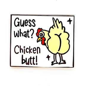 Guess What? Chicken Butt! Badge Pin - Animal World Series - Enamel Lapel Pin - Plated Badge for Clothing, Bags, and Lanyards