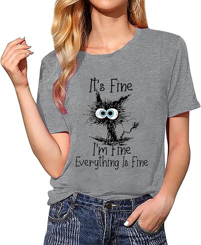 It's Fine I'm Fine Everything is Fine Funny Cat Printed T-Shirt for Women Short Sleeve in Kuwait