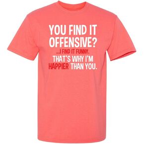 You Find It Offensive? I Find It Funny Sarcastic Witty Novelty Funny T Shirt