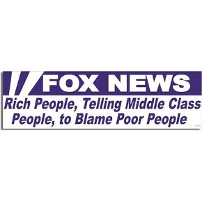 Gear Tatz- Fox News, Rich People, Telling Middle Class People, to Blame Poor People - Political Bumper Sticker - 3 x 10 inches - Professionally Made in The USA (Vinyl,X1)