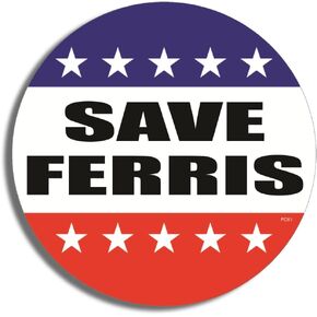 Gear Tatz - Save Ferris - Movie Tribute Bumper Sticker - 4.75 X 4.75 inches - Professionally Made in The USA - Vinyl Decal