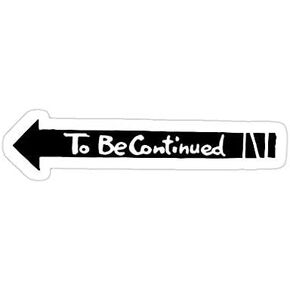 JoJo's Bizarre Adventure - to Be Continued, jjba Decal Sticker - Sticker Graphic - Auto, Wall, Laptop, Cell, Truck Sticker for Windows, Cars, Trucks
