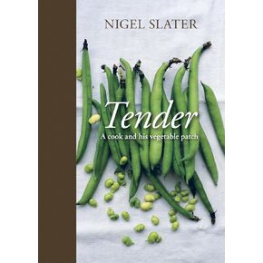 Tender: A Cook and His Vegetable Patch [A Cookbook]