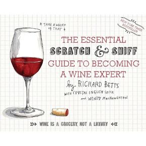 The Essential Scratch & Sniff Guide To Becoming A Wine Expert: Take a Whiff of That