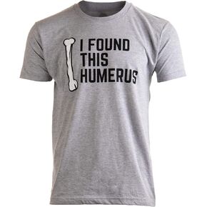 I Found This Humerus | Dad Joke Funny Pun Fun Humerous Grandpa Humor Men Women T-Shirt