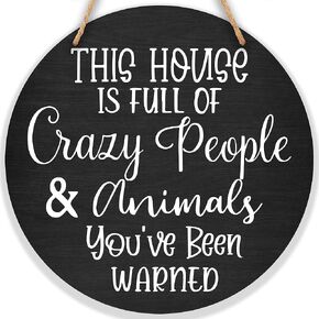 10 Inches Wooden Round Hanging Decor, This House is Full of Crazy People & Animals - Funny Hanging Sign for Front Door, Porch, Farmhouse Rustic Home & Office Decorations - A01