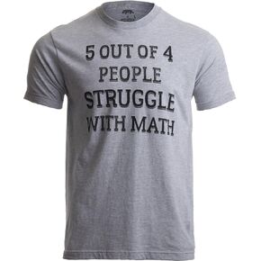 5 of 4 People Struggle with Math | Funny School Teacher Teaching Humor T-Shirt