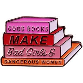 Good Books Make Bad Girls & Dangerous Women Feminist 1.25" Enamel Pin Badge