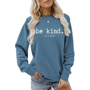 Geerta Funny Gifts for Women Sarcastic T Shirt Funny Saying Shirts Birthday Bitch Be Kind of a Bitch Sweatshirt