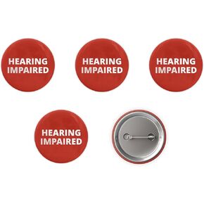Hearing Impaired Pinback - Hard of Hearing Deaf Badge Round (2.25 inch, 5 Pcs)