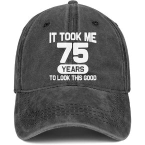 75th Birthday Gifts 75 Year Old Gifts Ideas for Men Women It Took Me 75 Years to Look This Good Hat Washed Cotton Hat