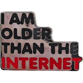 Funny Enamel Lapel Pin, Letters Badge Brooch,I'm Older Than The Internet, for Backpack, Hat, Clothes