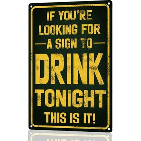 "Sign to Drink Tonight" Funny Bar Sign or Man Cave Decor | 12x8″ Durable Vintage Metal Beer Signs Wall Decorations for Home Bar/Basement/Garage/Mancave, 2483