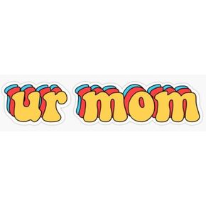 H&S Ur Mom Sticker Vinyl Bumper Sticker Decal Waterproof | Size: 5"