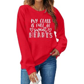 Valentine Teacher Sweatshirt My Class is Full of Sweet Hearts Sweatshirts Women Teacher Love Tee Shirt
