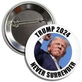 Generic TRUMP 2024 NEVER SURRENDER, FIGHT, FIGHT, FIGHT Button Badge Pin No More Bullshit, ULTRA MAGA