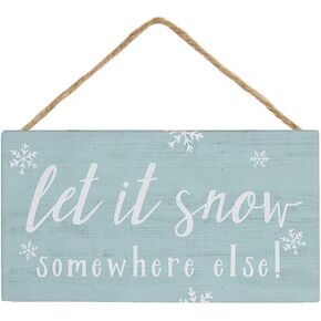 Simply Said, INC Petite Hanging Accents, Let it Snow… Somewhere Else! - 5.5" x 6.5" Rustic Wood Sign PHA1111