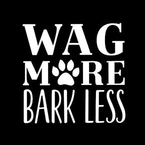 Wag More Bark Less LLI | Decal Vinyl Sticker | Cars Trucks Vans Walls Laptop | White | 5.5 x 5.4 in | LLI2131