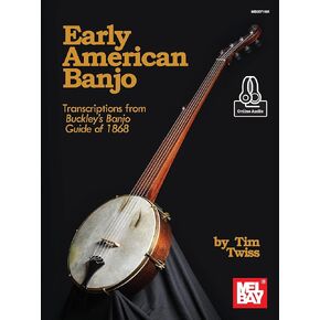 Early American Banjo Transcriptions from Buckley's Banjo Guide of 1868