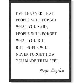 Inspirational Wall Art I've Learned That People Will Never Forget How You Made Them Feel Motivational Quote Positive Posters Office Home Decor 11x14 Inch - Black Framed