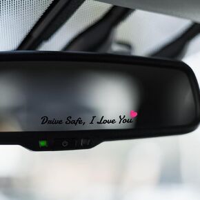 3X Drive Safe, I Love You Rear View Mirror Sticker, Rearview Mirror Decal with Heart Self Affirmations Car Window Decals Makeup Car Mirror Stickers for Women Water Bottle Laptop Gifts(White)