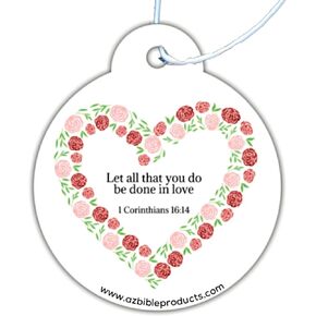 1 Corinthians 16:14 Hanging Car Air Fresheners - 3pk - Designed By A-Z Bible Products - ""Let all that you do be done in love"" 1 Corinthians 16:14 - Valentines Themed, Flowers