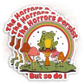 (3Pcs) The Horrors Persist But So Do I Sticker Funny Frog Animal Saying Quote 3" Die-Cut Waterproof Vinyl Sticker for Hard Hat Laptop Water Bottle Phone Kindle Decal Stuff Gifts for Her Him 3 Inches