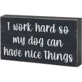 Esur Funny Home Office Desk Decor for Women Men Gifts for Dog Lovers, Cute Motivational Farmhouse 5 x 8 Inches Wooden Box Sign, I Work Hard So My Dog Can Have Nice Things