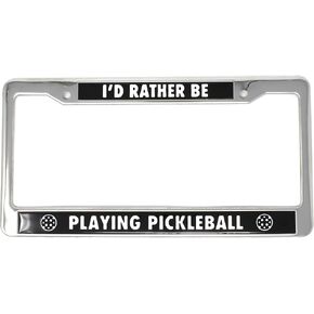 I'd Rather Be Playing Pickleball License Plate Frame in Saudi Arabia