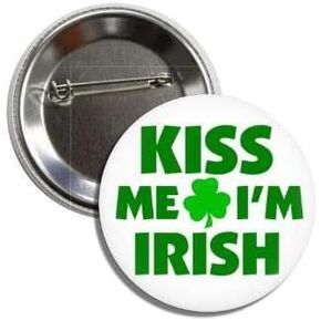 Lunch Money KISS ME I'M IRISH Shamrock St. Patricks Day Button Badge Pin