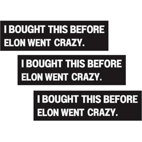 3 Pack Anti Elon Bumper Sticke for Car - I Bought This Before Elon Went Crazy - Vinyl Sticker Laptop Decal Car Bumper Window Waterproof Sticker