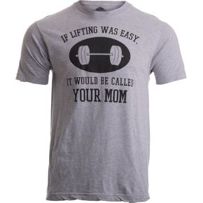 If Lifting was Easy, It'd be Called Your Mom | Funny Workout Weight T-Shirt