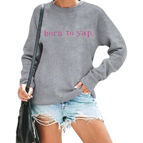 VILOVE Happy Birthday Sweatshirt For Women Born To Yap Sweatshirt Embroidered Birthday Celebrant Long Sleeve Tops