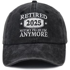 Retired 2025 Not My Problem Anymore Hat for Men Women, Embroidered Adjustable Cotton Baseball Cap