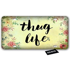 N/O AVA-WVW Thug Life Flower License Plate | Funny Novelty Vanity Front License Plate Frame Cover Gift for Men Women | Decorative Metal Car Plate Sign Auto Tag | Aluminum Plate 6 X 12 Inch (4 Holes)