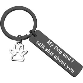 POTIY Funny Pet Keychain Pet Lover Keychain My Dog and I Talk Shit about You Paw Print Charm Key Ring Dog Mom Keychain