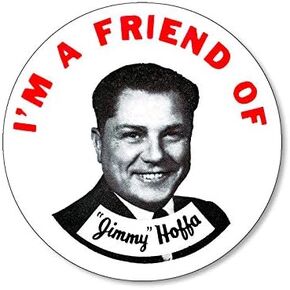 Round Im A Friend of Jimmy Hoffa Sticker (Vintage Vote Voting Political Irishman Union (3 inch)