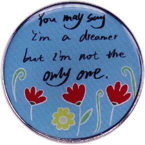 GuDeKe Enamel Lapel Pins You May Say I'm a Dreamer But I'm Not the Only One Brooch Gift for Backpacks Jackets