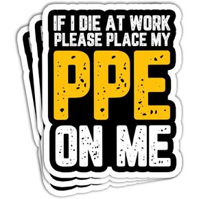 (3 Pcs) If I Die At Work Please Place My PPE On Me Sticker Funny Electrician Stickers Electrical Engineer Electrician Joke Electrician Appreciation Gifts Decoration Laptop Bottle Car Window