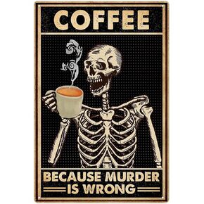 Bakaevsm Coffee Skull Tin Sign Old Fashioned Because Murder Is Wrong Poster Toilet Bathroom Bar Kitchen Club Coffee Shop Home Wall Decoration 8x12 Inches