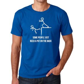 Some People Just Need a Pat on The Back - Offensive Tees - Men's T-Shirt
