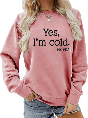 Womens Yes I'm Cold Me 24:7 Sweatshirt Crewneck Casual Long Sleeve Letter Printed Sweatshirts in Saudi Arabia