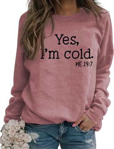 Womens Yes I'm Cold Me 24:7 Sweatshirt Crewneck Casual Long Sleeve Letter Printed Sweatshirts in Saudi Arabia