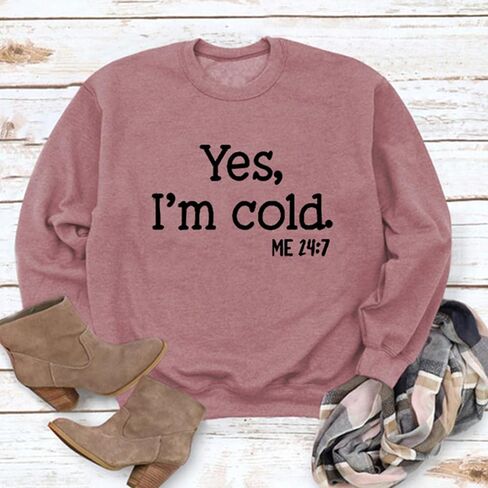 Womens Yes I'm Cold Me 24:7 Sweatshirt Crewneck Casual Long Sleeve Letter Printed Sweatshirts in Saudi Arabia