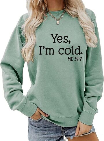 Womens Yes I'm Cold Me 24:7 Sweatshirt Crewneck Casual Long Sleeve Letter Printed Sweatshirts in Saudi Arabia