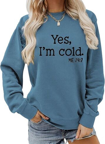 Womens Yes I'm Cold Me 24:7 Sweatshirt Crewneck Casual Long Sleeve Letter Printed Sweatshirts in Saudi Arabia