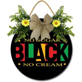 No Sugar No Cream Black Sign for Front Door Porch Juneteenth Black History Freedom Since 1865 Independence Day Memorial Day July 4th Decoration Festival Celebration 12"