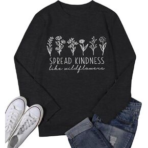 Spread Kindness Like Wildflower Sweatshirt Women Floral Graphic Pullover Inspirational Long Sleeve Crewneck Loose Top