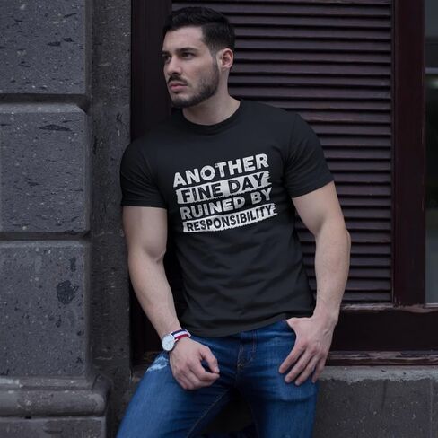 Another Fine Day Ruined by Responsibility Funny T-Shirt, Sarcastic Saying Humor Joke T Shirt for Men Women in Kuwait