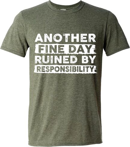 Another Fine Day Ruined by Responsibility Funny T-Shirt, Sarcastic Saying Humor Joke T Shirt for Men Women in Kuwait